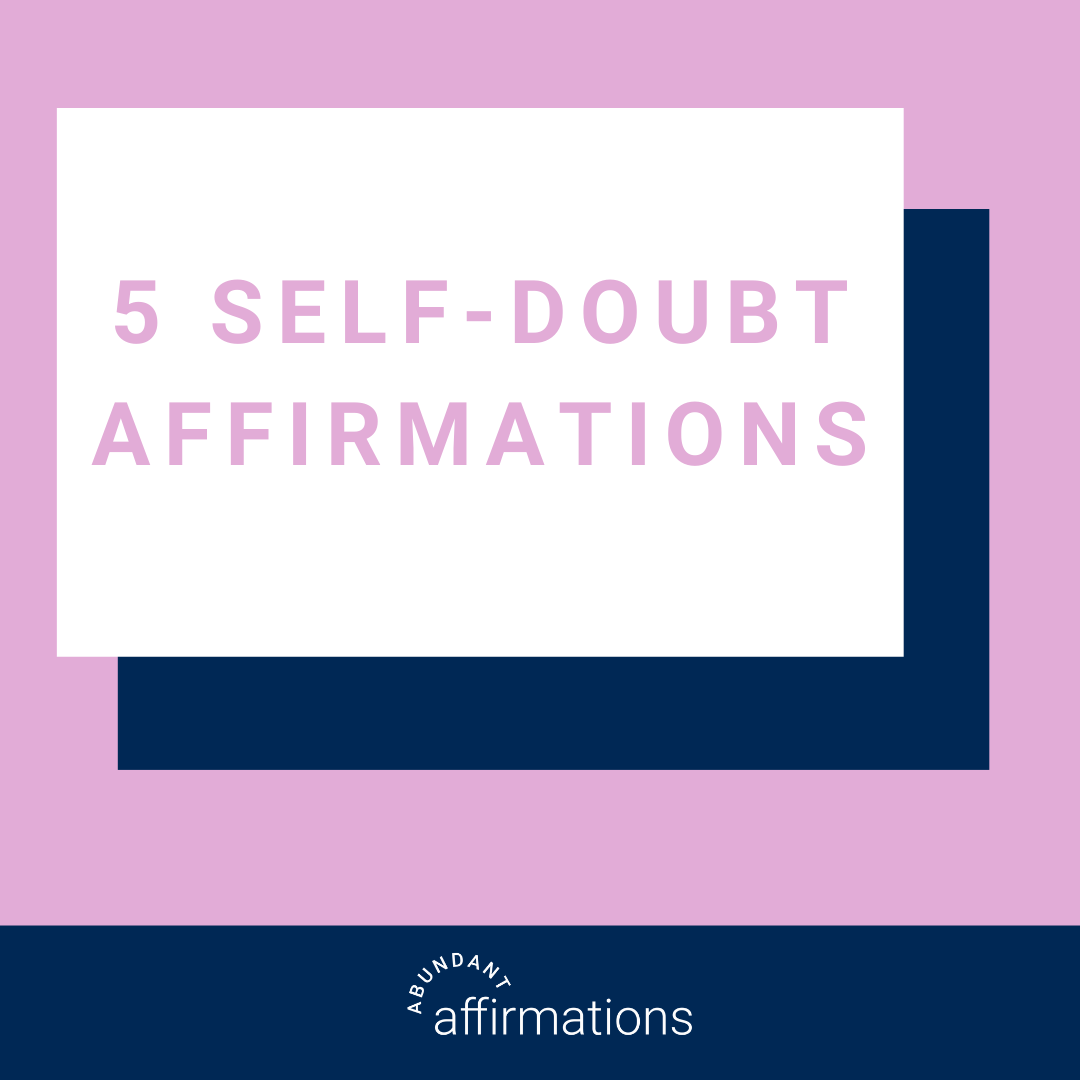 5 affirmations to overcome self doubt - abundant affirmations blog